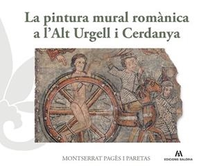 PINTURA MURAL ROMÀNICA A L’ALT URGELL I CERDANYA | 9788412937091 | PAGÈS I PARETAS, MONTSERRAT