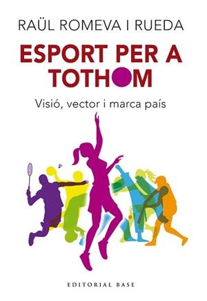 ESPORT PER A TOTHOM | 9788410131712 | ROMEVA I RUEDA, RAÜL