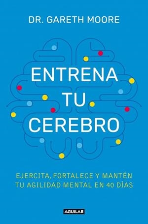 ENTRENA TU CEREBRO | 9788403525085 | MOORE, DR. GARETH