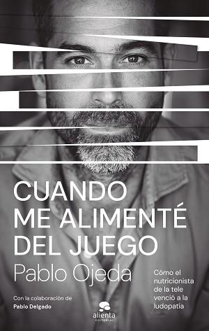 CUANDO ME ALIMENTÉ DEL JUEGO | 9788413444185 | OJEDA, PABLO