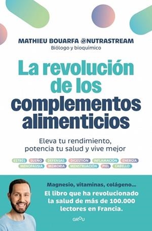 REVOLUCIÓN DE LOS COMPLEMENTOS ALIMENTICIOS | 9788410396883 | BOUARFA (@NUTRASTREAM), MATHIEU
