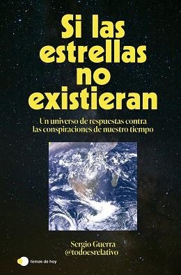 SI LAS ESTRELLAS NO EXISTIERAN | 9788410293618 | SERGIO GUERRA (@TODOESRELATIVO_)
