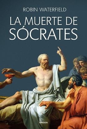 MUERTE DE SÓCRATES | 9788424941208 | WATERFIELD, ROBIN