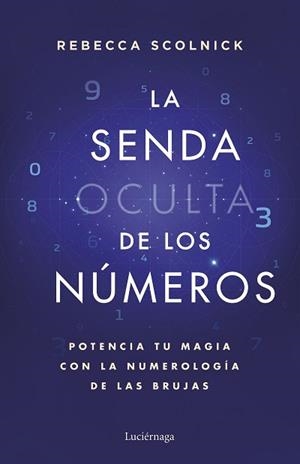SENDA OCULTA DE LOS NÚMEROS | 9788419996930 | SCOLNICK, REBECCA