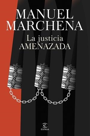JUSTICIA AMENAZADA | 9788467077438 | MARCHENA, MANUEL