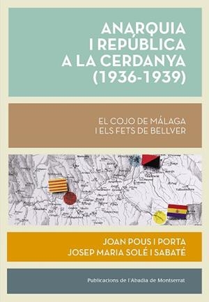 ANARQUIA I REPÚBLICA A LA CERDANYA (1936-1939) | 9788491913702 | SOLÉ I SABATÉ, JOSEP MARIA / POUS I PORTA, JOAN