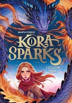 KORA SPARKS 1 - I L'ÚLTIM DRAC | 9788410269668 | CONEJO SÁNCHEZ-ESCALONILLA, MARTA