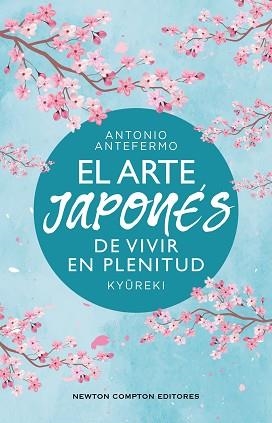 ARTE JAPONÉS DE VIVIR EN PLENITUD | 9788410359574 | ANTEFERMO, ANTONIO