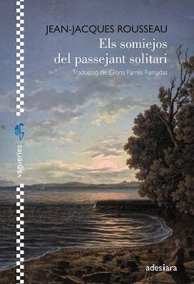 SOMIEJOS DEL PASSEJANT SOLITARI | 9788419908254 | ROUSSEAU, JEAN-JAQUES