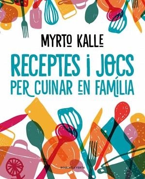 RECEPTES I JOCS PER CUINAR EN FAMÍLIA | 9788410256576 | KALLE, MYRTO