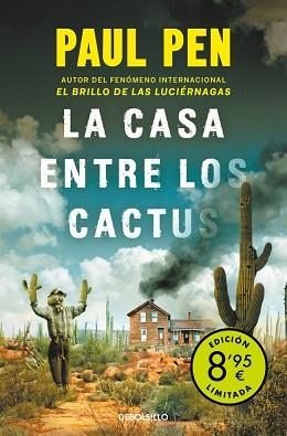 CASA ENTRE LOS CACTUS (CAMPAÑA DE VERANO EDICIÓN LIMITADA) | 9788466343428 | PEN, PAUL