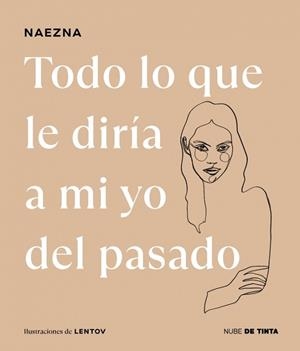 TODO LO QUE LE DIRÍA A MI YO DEL PASADO | 9788419514424 | NAEZNA
