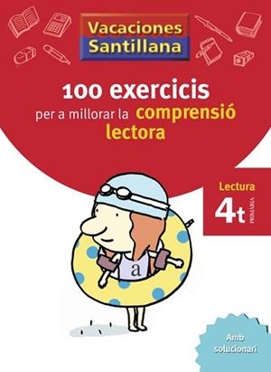 VACACIONES SANTILLANA 100 EXERCICS PER A MILLORAR LA COMPRESIO LECTORA 4 PRIMARI | 9788498073812 | AA.VV