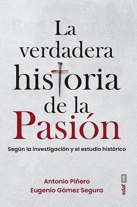 VERDADERA HISTORIA DE LA PASIÓN | 9788441442832 | PIÑERO SÁENZ, ANTONIO / GÓMEZ SEGURA, EUGENIO