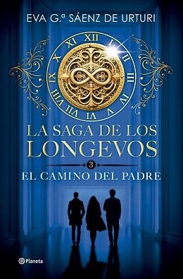 SAGA DE LOS LONGEVOS 3. EL CAMINO DEL PADRE | 9788408304753 | GARCÍA SÁENZ DE URTURI, EVA