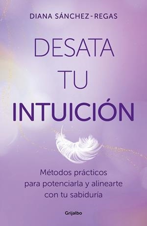 DESATA TU INTUICIÓN | 9788425368967 | SÁNCHEZ-REGAS, DIANA