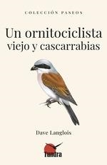 ORNITOCICLISTA VIEJO Y CANSCARRABIAS | 9788419624734 | DAVE LANGLOIS