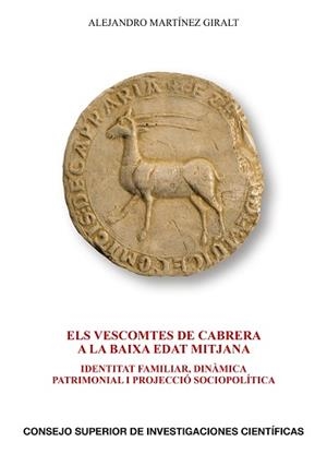 VESCOMTES DE CABRERA A LA BAIXA EDAT MITJANA : IDENTITAT FAMILIAR, DINÀMICA | 9788400105105 | MARTÍNEZ GIRALT, ALEJANDRO
