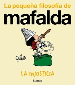 INJUSTICIA (LA PEQUEÑA FILOSOFÍA DE MAFALDA) | 9788426432988 | QUINO