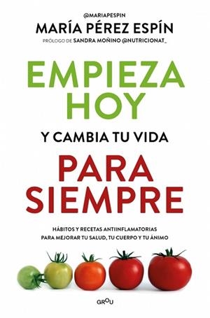 EMPIEZA HOY Y CAMBIA TU VIDA PARA SIEMPRE | 9788410395220 | PÉREZ ESPÍN, MARÍA
