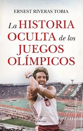HISTORIA OCULTA DE LOS JUEGOS OLÍMPICOS | 9788410527812 | ERNEST RIVERAS TOBIA