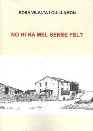 NO HI HA MEL SENSE FEL? | 9788418806506 | VILALTA GUILLAMON, ROSA