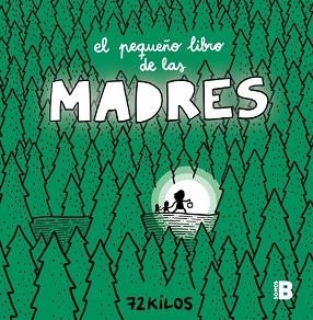 PEQUEÑO LIBRO DE LAS MADRES | 9788466681117 | 72 KILOS