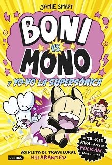BONI VS MONO 4. BONI VS. MONO Y YO-YO, LA SUPERSÓNICA | 9788408297376 | SMART, JAMIE