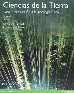 CIENCIAS DE LA TIERRA: UNA INTRODUCCION A LA GEOGRAFIA FISICA, VOL. I | 9788490352816 | TARBUCK, EDWARD J.