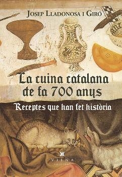 CUINA CATALANA DE FA 700 ANYS | 9788419474902 | LLADONOSA I GIRÓ, JOSEP