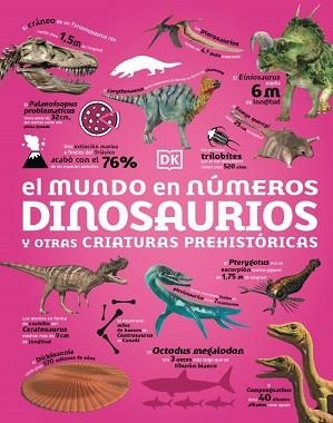 MUNDO EN NÚMEROS. DINOSAURIOS Y OTRAS CRIATURAS PREHISTÓRICAS | 9780241775936 | DK
