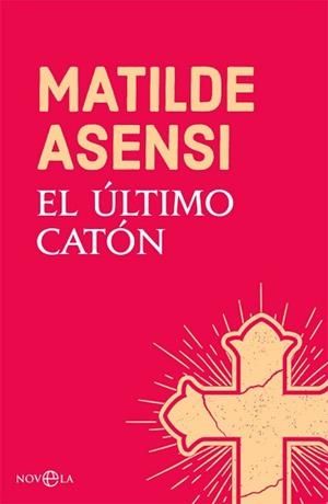 ÚLTIMO CATÓN | 9788491645214 | ASENSI, MATILDE