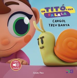 TITÓ I ELS FA LA LA. CARGOL TREU BANYA | 9791387519568 | JIMÉNEZ CARBÓ, CRISTINA
