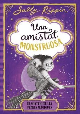 AMISTAT MONSTRUOSA 2. EL MISTERI DE LES PEDRES MÀGIQUES | 9791387782245 | RIPPIN, SALLY