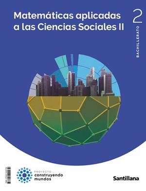 MATEMATICAS APLICADAS A LAS CIENCIAS SOCIALES II 2 BTO CONSTRUYENDO MUNDOS | 9788414402139 | VV.AA