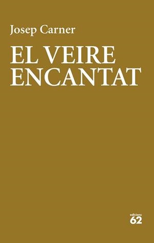 VEIRE ENCANTAT | 9788429782974 | CARNER, JOSEP