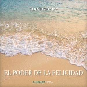 CALENDARIO EL PODER DE LA FELICIDAD 2026 | 9788448044923 | AA. VV.