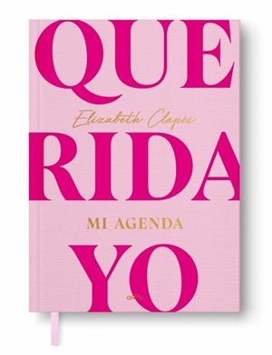 QUERIDA YO. MI AGENDA: TU NUEVO DIARIO EMOCIONAL | 9791387724221 | CLAPÉS, ELIZABETH