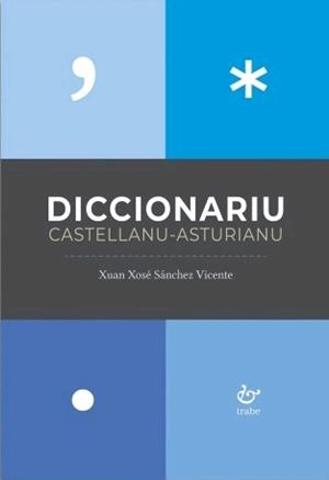 DICCIONARIU CASTELLANU-ASTURIANU | 9788418286339 | SANCHEZ VICENTE, XUAN XOXE