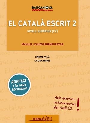 CATALÀ ESCRIT. NIVELL SUPERIOR. C2 | 9788448947019 | VILÀ, CARME / HOMS, LAURA