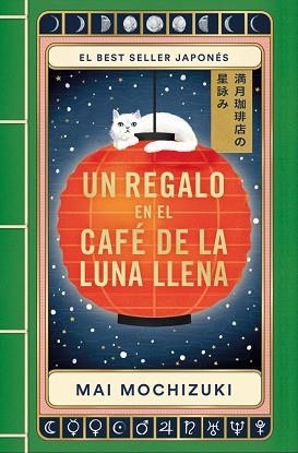 REGALO EN EL CAFÉ DE LA LUNA LLENA (EL CAFÉ DE LA LUNA LLENA 2) | 9788401036859 | MOCHIZUKI, MAI