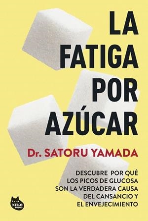FATIGA POR AZÚCAR | 9788410427211 | DR. SATORU YAMADA