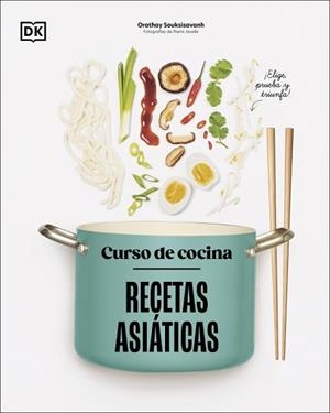 CURSO DE COCINA: RECETAS ASIÁTICAS | 9780241753446 | SOUKSISAVANH, ORATHAY