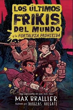 ÚLTIMOS FRIKIS DEL MUNDO: LA FORTALEZA PROHIBIDA | 9788410163294 | BRALLIER, MAX