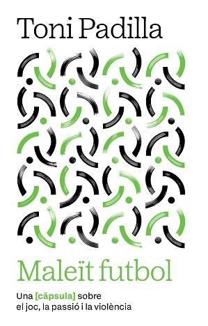 MALEÏT FUTBOL | 9791387801007 | PADILLA MONTOLIU, TONI