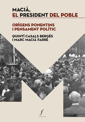 MACIÀ, EL PRESIDENT DEL POBLE | 9788410220171 | CASALS BERGÉS, QUINTÍ / MACIÀ FARRÉ, MARC