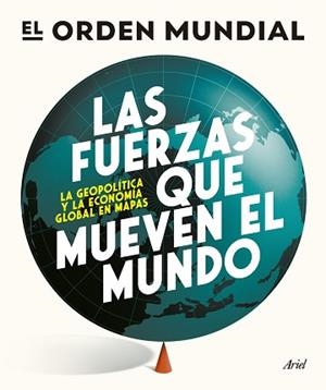 FUERZAS QUE MUEVEN EL MUNDO | 9788434439658 | EL ORDEN MUNDIAL