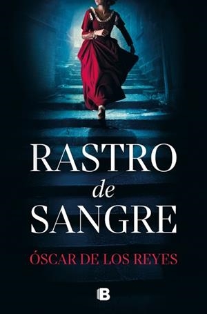 RASTRO DE SANGRE | 9788466682794 | DE LOS REYES, ÓSCAR