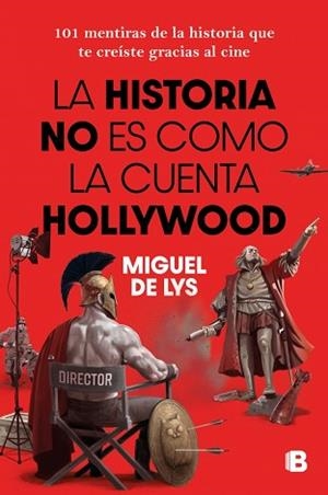 HISTORIA NO ES COMO LA CUENTA HOLLYWOOD | 9788466682985 | DE LYS, MIGUEL