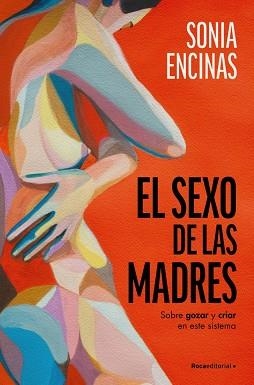 SEXO DE LAS MADRES | 9788419965219 | ENCINAS (@SONIAENCINAS), SONIA